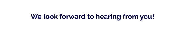 We look forward to hearing from you!